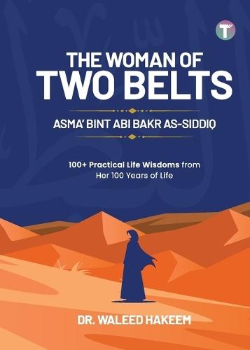 The Woman of Two Belts: Asma' Bint Abi Bakr As-Siddiq