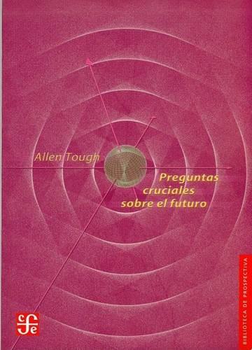 Preguntas Cruciales Sobre El Futuro