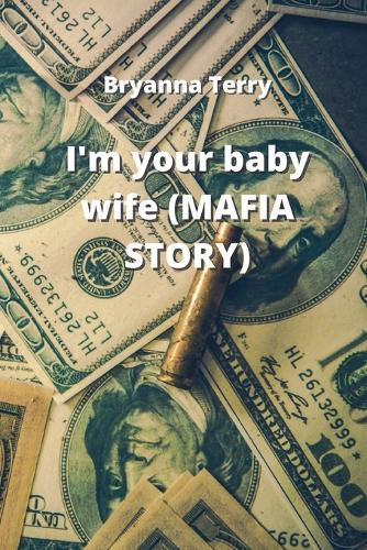 i'm your baby wife (MAFIA STORY)