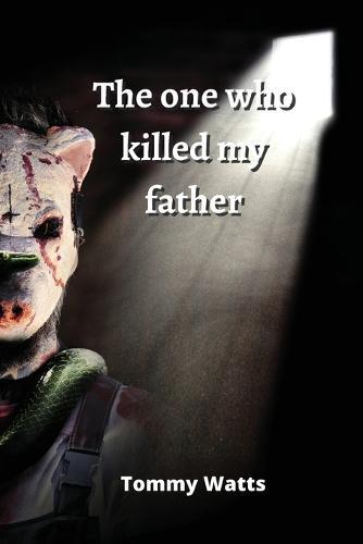 The one who killed my father
