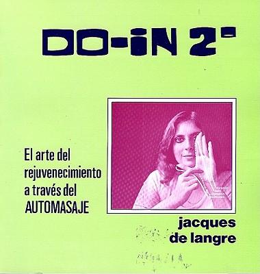 Do-In 2: El Arte del Rejuvenecimiento a Traves del Automasaje