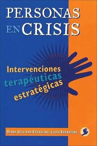 Personas En Crisis: Intervenciones Terapéuticas Estratégicas