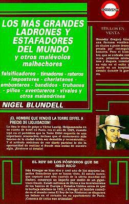 Los Mas Grandes Ladrones y Estafadores del Mundo y Otros Malevolos Malhechores: Falsificadores--Timadores--Rateros--Impostores--Charlatanes--Embusteros--Bandidos--Truhanes--Pillos--Aventureros--Vivales y Otros Malandrines