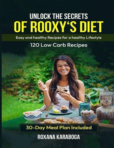 Unlock the Secrets of Rooxy's Diet: Easy and Healthy Recipes for a Healthy Lifestyle