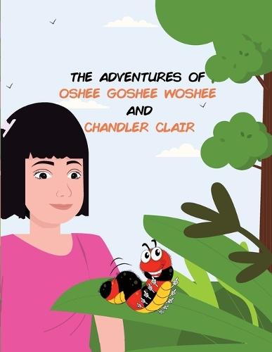 The Adventures of and Chandler Clair Oshee Goshee Woshee