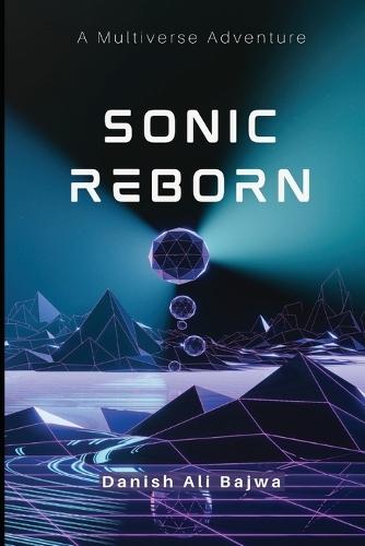 Sonic Reborn: A Multiverse Adventure