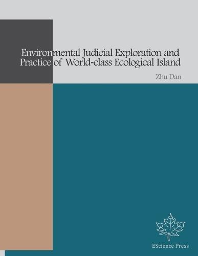 Environmental Judicial Exploration and Practice of World-class Ecological Island