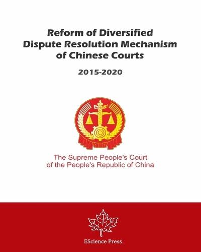 Reform of Diversified Dispute Resolution Mechanism of Chinese Courts (2015-2020)