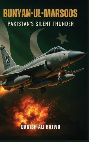 Bunyan-ul-Marsoos: Pakistan's Silent Thunder
