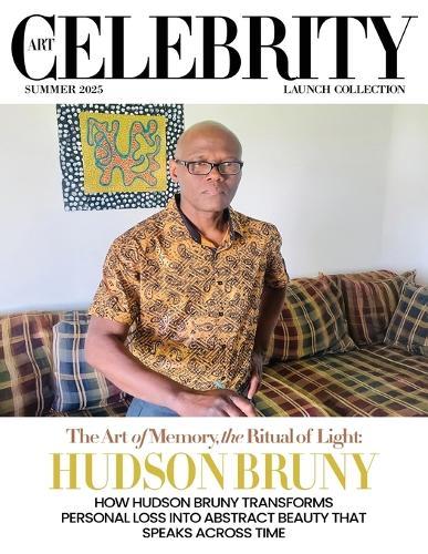 Art Celebrity Launch Collection Summer 2025 - Hudson Bruny: How Hudson Bruny Transforms Personal Loss into Abstract Beauty that Speaks Across Time
