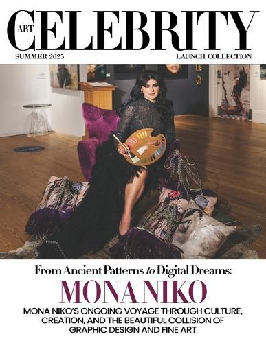 Art Celebrity Launch Collection Summer 2025 - Mona Niko: Mona Niko's Ongoing Voyage Through Culture, Creation, and the Beautiful Collision o Graphic Design and Fine Art