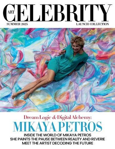 Art Celebrity Launch Collection Summer 2025 - Mikaya Petros: Inside the World of Mikaya Petros She Paints the Pause between Reality and Reverie. Meet the Artist Decoding the Future