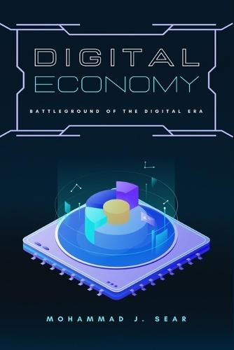 Digital Economy: Battleground of the Digital Era