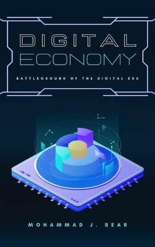 Digital Economy: Battleground of the Digital Era
