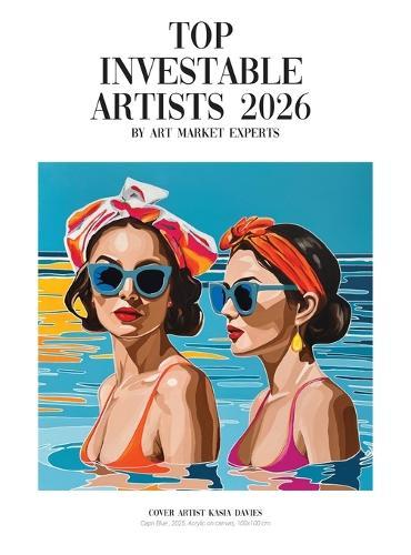 Investable Artists 2026: The Definitive Guide for Collectors, Investors and Art Professionals