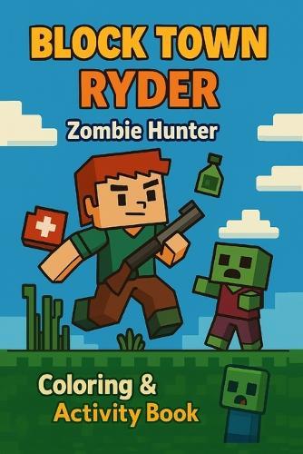 Ryder Zombie Hunter: A Thrilling Activity Book with Zombie Puzzles, Coloring Pages, Comics & More for Brave Kids