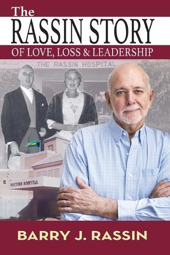The Rassin Story of Love, Loss & Leadership