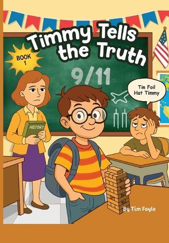 Timmy Tells the Truth: 9/11 - The Day That Changed Everything