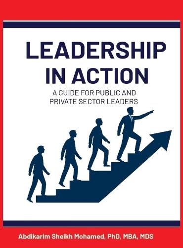 Leadership in Action: A Guide for Public and Private Sector Leaders
