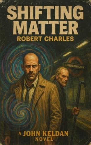 Shifting Matter: A John Keldan Novel