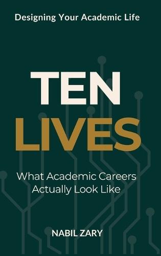 Ten Lives: What Academic Careers Actually Look Like