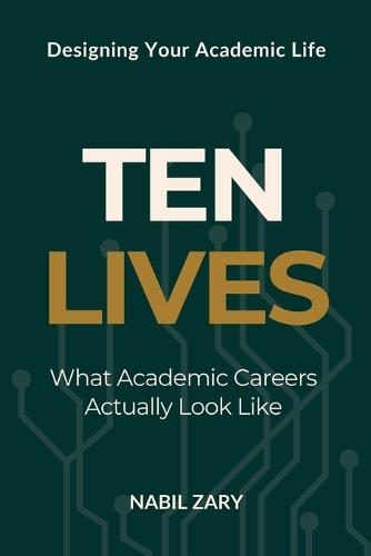 Ten Lives: What Academic Careers Actually Look Like