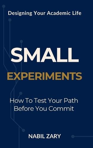 Small Experiments: How to Test Your Path Before You Commit