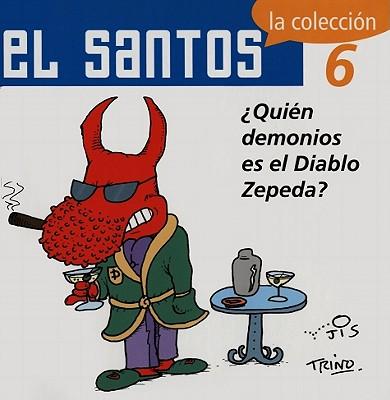El Santos 6: Quien Demonios Es El Diablo Zepeda?