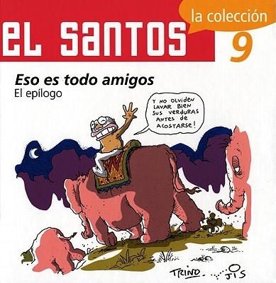 El Santos 9: Eso Es Todo Amigos: El Epilogo