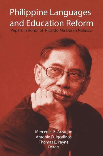 Philippine languages and education reform: Papers in honor of Ricardo Ma. Duran Nolasco