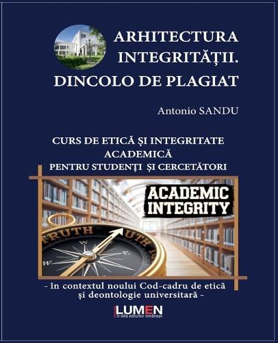 Arhitectura Integrit&#258;&#538;ii. Dincolo de Plagiat
