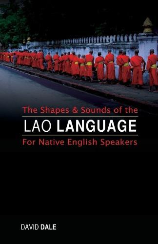 The Shapes and Sounds of the Lao Language: For Native English Speakers