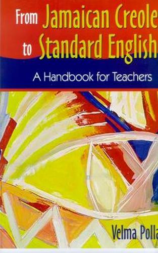 From Jamaican Creole to Standard English: A Handbook for Teachers