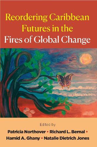 Reordering Caribbean Futures in the Fires of Global Change