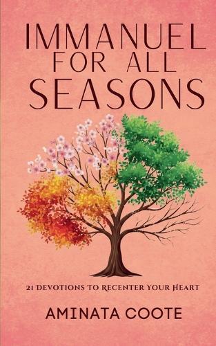 Immanuel For All Seasons: 21 Devotions to Recenter Your Heart