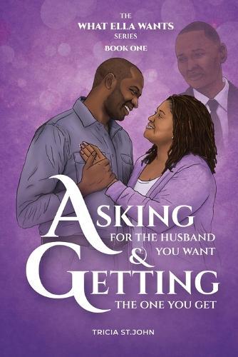 Asking for the Husband you Want, Getting the one you Get