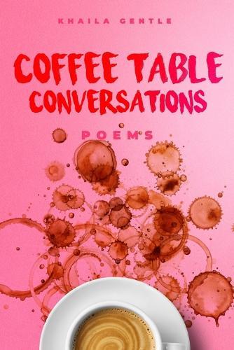Coffee Table Conversations: Poems