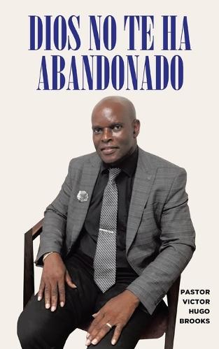 Dios No Te Ha Abandonado