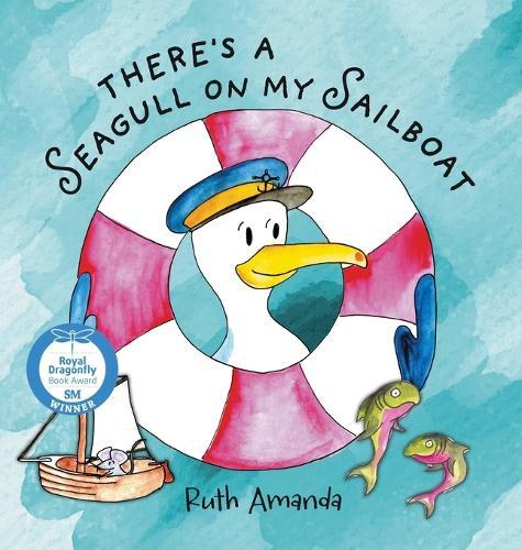 There's a Seagull on My Sailboat: A Rollicking Adventure at Sea!