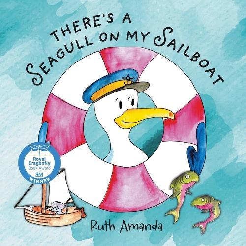 There's a Seagull on My Sailboat: A Rollicking Adventure at Sea!