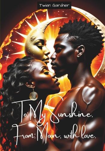 To: My Sunshine, From: Moon, With Love