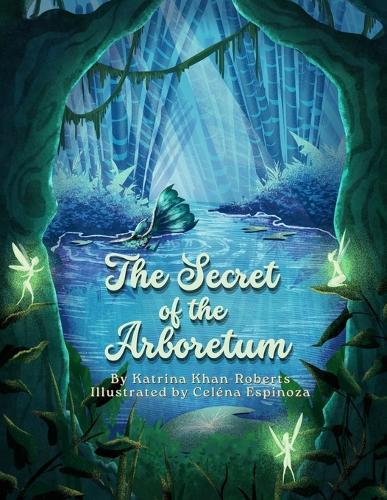 The Secret of the Arboretum: A Bedtime Fairytale from Trinidad and Tobago