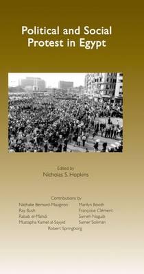 Political and Social Protest in Egypt: Cairo Papers in Social Science Vol. 29, No. 2/3