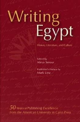 Writing Egypt: History, Culture and Literature