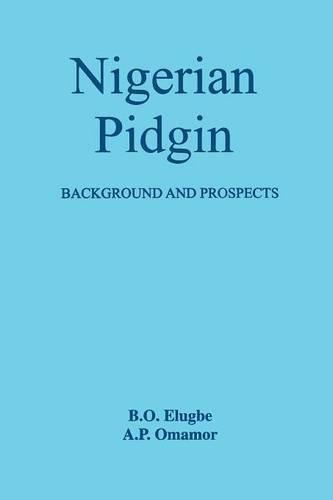 Nigerian Pidgin: Background and Prospects