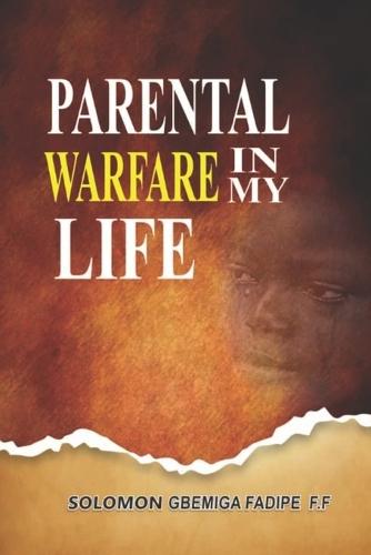 Parental Warfare in my Life