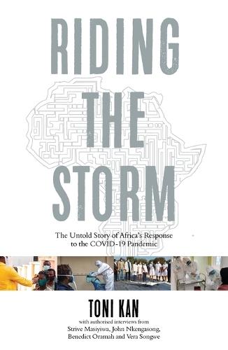 Riding the Storm: The Untold Story of Africa's Response to the Covid-19 Pandemic