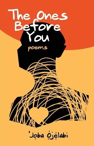The Ones Before You: Poems