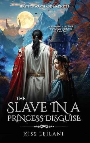 The Slave in a Princess Disguise: A Dark Romance Fantasy: