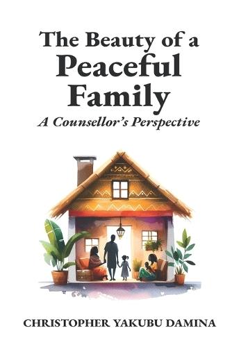The Beauty of a Peaceful Family: A Counsellor's Perspective